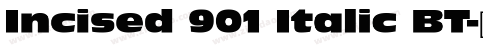 Incised 901 Italic BT字体转换